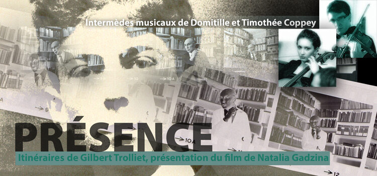 PRESENCE – Itinéraires du poète genevois Gilbert Trolliet
