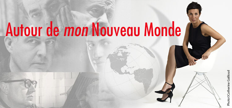 Autour de <i>mon</i> Nouveau Monde