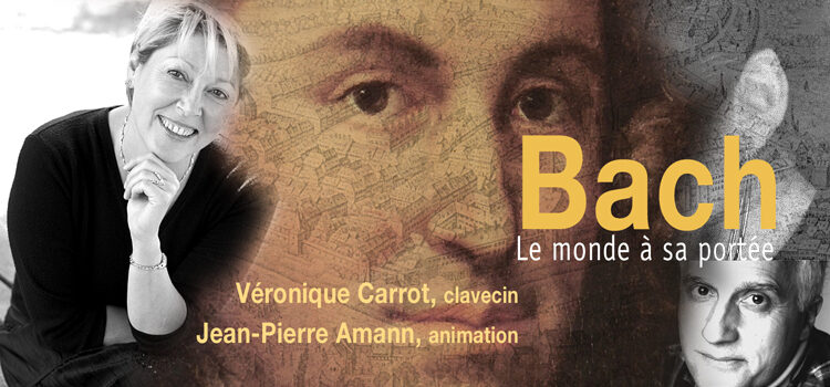 Bach, le monde à sa portée / 16 deécembre 2018